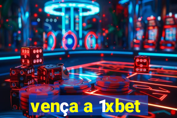 vença a 1xbet